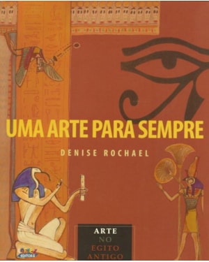 UMA ARTE PARA SEMPRE: ARTE DO EGITO ANTIGO