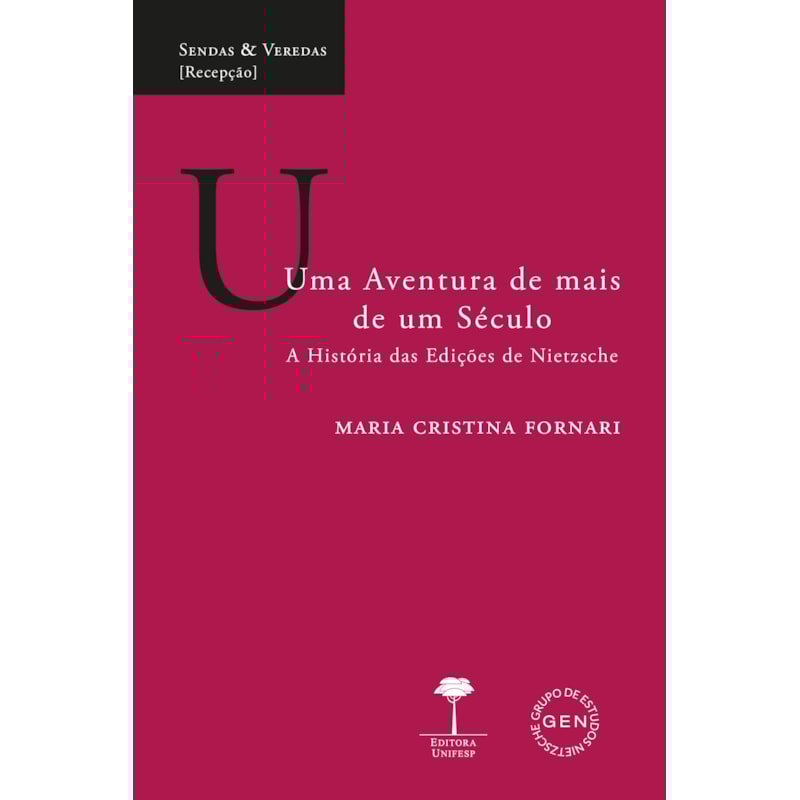 UMA AVENTURA DE MAIS DE UM SÉCULO - A HISTÓRIA DAS EDIÇÕES DE NIETSCHE
