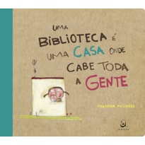 UMA BIBLIOTECA É UMA CASA ONDE CABE TODA A GENTE