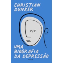 UMA BIOGRAFIA DA DEPRESSÃO