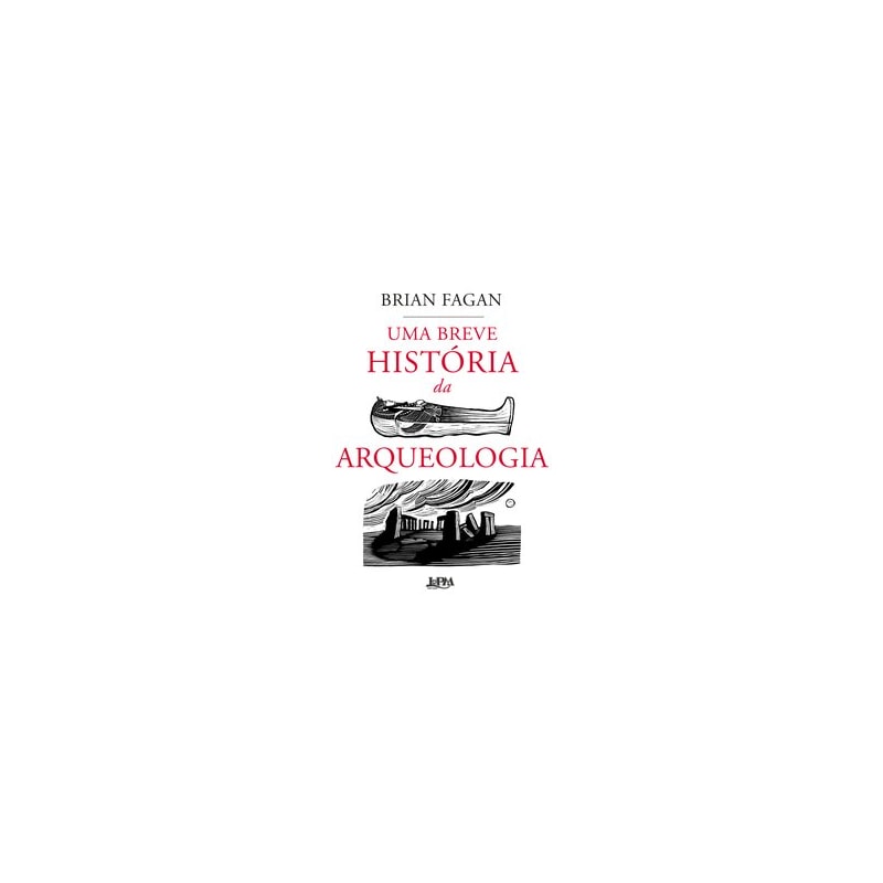 Uma breve história da arqueologia