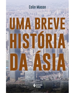 UMA BREVE HISTÓRIA DA ÁSIA