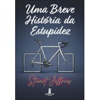 Uma breve história da estupidez