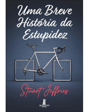 Uma breve história da estupidez
