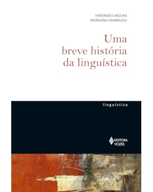 UMA BREVE HISTÓRIA DA LINGUÍSTICA