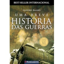 UMA BREVE HISTÓRIA DAS GUERRAS