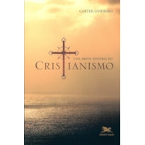 UMA BREVE HISTÓRIA DO CRISTIANISMO UMA BREVE HISTÓRIA DO CRISTIANISMO