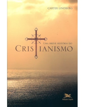 UMA BREVE HISTÓRIA DO CRISTIANISMO