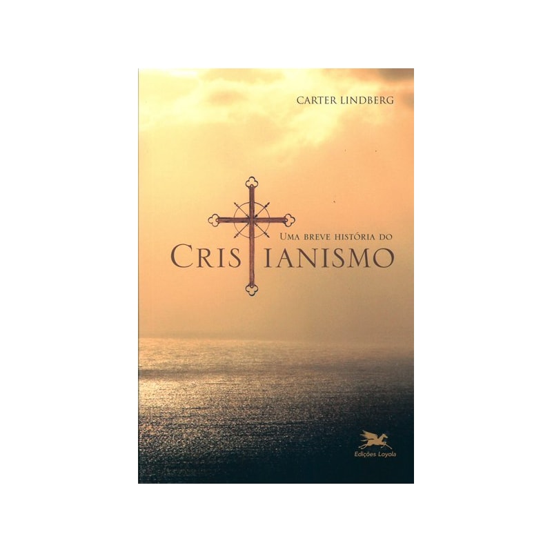 UMA BREVE HISTÓRIA DO CRISTIANISMO