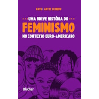 UMA BREVE HISTÓRIA DO FEMINISMO NO CONTEXTO EURO-AMERICANO
