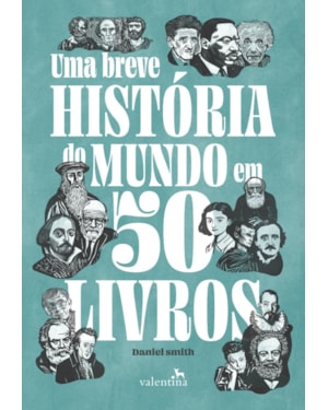 UMA BREVE HISTÓRIA DO MUNDO EM 50 LIVROS