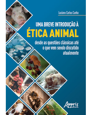 UMA BREVE INTRODUÇÃO À ÉTICA ANIMAL: DESDE AS QUESTÕES CLÁSSICAS ATÉ O QUE VEM SENDO DISCUTIDO ATUALMENTE