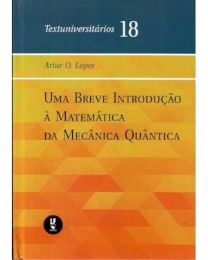 UMA BREVE INTRODUÇÃO À MATEMÁTICA DA MECÂNICA QUÂNTICA