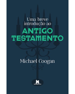 UMA BREVE INTRODUÇÃO AO ANTIGO TESTAMENTO