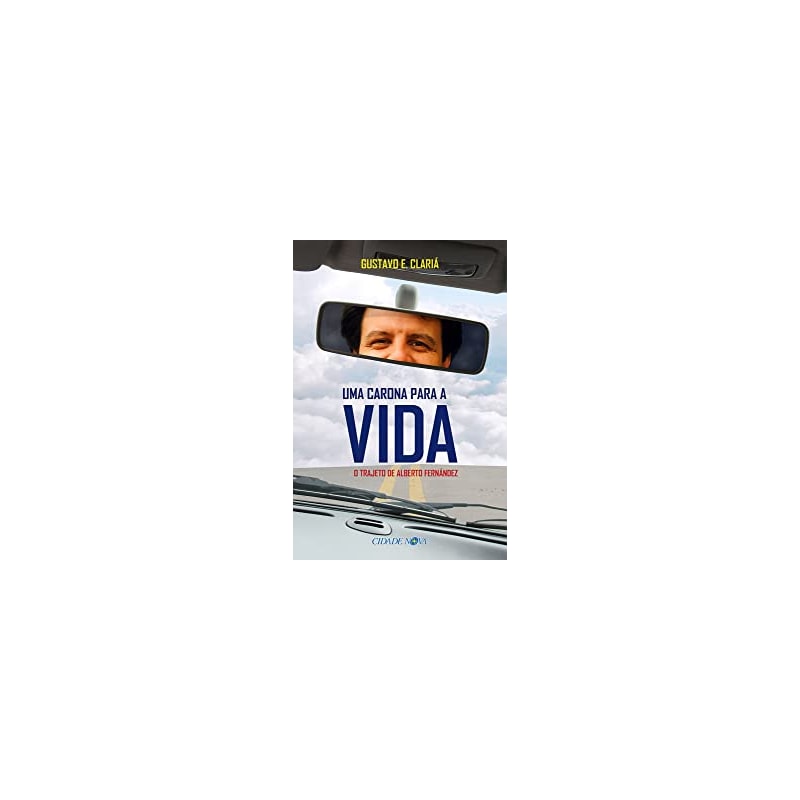 UMA CARONA PARA A VIDA - O TRAJETO DE ALBERTO FERNANDEZ