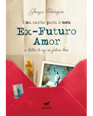 UMA CARTA PARA MEU EX-FUTURO AMOR: A LETTER TO MY EX-FUTURE LOVE