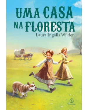 UMA CASA NA FLORESTA (LIVRO 1): LITTLE HOUSE IN THE BIG WOODS
