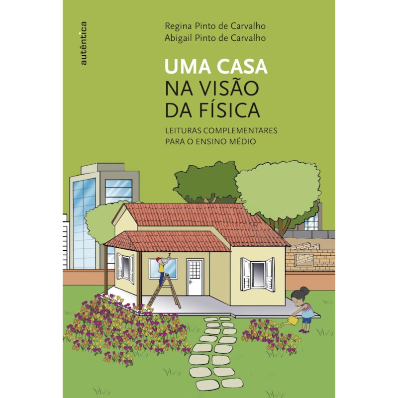 UMA CASA NA VISÃO DA FÍSICA: LEITURAS COMPLEMENTARES PARA O ENSINO MÉDIO