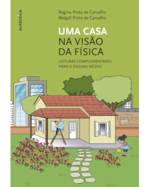 UMA CASA NA VISÃO DA FÍSICA: LEITURAS COMPLEMENTARES PARA O ENSINO MÉDIO
