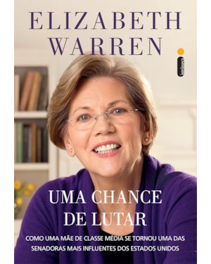 UMA CHANCE DE LUTAR: COMO UMA MÃE DE CLASSE MÉDIA SE TORNOU UMA DAS SENADORAS MAIS INFLUENTES DOS ESTADOS UNIDOS