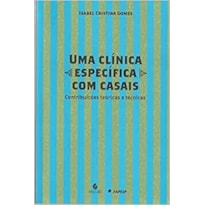 Uma clínica específica com casais: Contribuições teóricas e técnicas