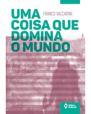 UMA COISA QUE DOMINA O MUNDO