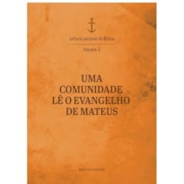 Uma comunidade lê o Evangelho de Mateus - Leitura Pastoral da Bíblia vol. 2