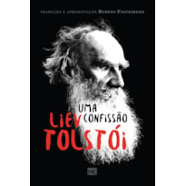 UMA CONFISSÃO - TRADUÇÃO ORIGINAL DO RUSSO POR RUBENS FIGUEIREDO