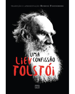 UMA CONFISSÃO - TRADUÇÃO ORIGINAL DO RUSSO POR RUBENS FIGUEIREDO