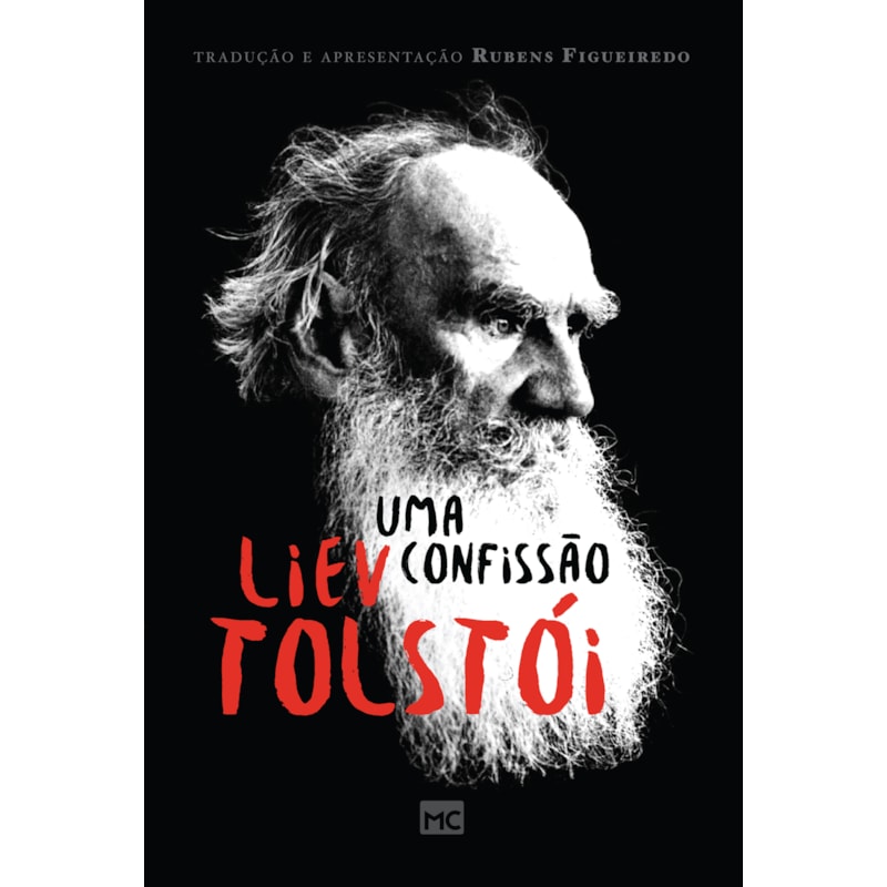 UMA CONFISSÃO - TRADUÇÃO ORIGINAL DO RUSSO POR RUBENS FIGUEIREDO