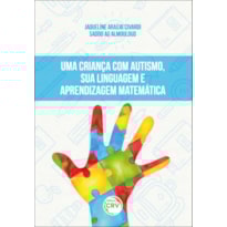 UMA CRIANÇA COM AUTISMO, SUA LINGUAGEM E APRENDIZAGEM MATEMÁTICA