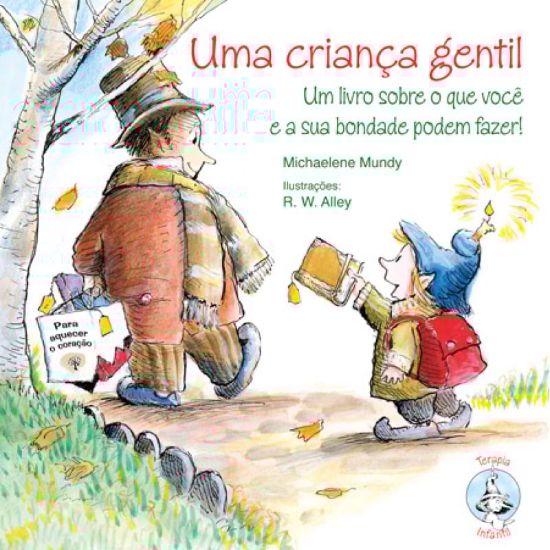 Uma criança gentil Um livro sobre o que você e sua bondade podem fazer!
