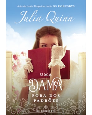 UMA DAMA FORA DOS PADRÕES (OS ROKESBYS - LIVRO 1): A ORIGEM DOS BRIDGERTONS