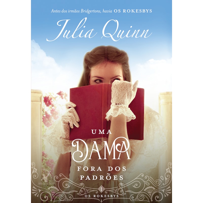 UMA DAMA FORA DOS PADRÕES (OS ROKESBYS - LIVRO 1): A ORIGEM DOS BRIDGERTONS