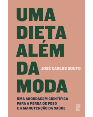 UMA DIETA ALÉM DA MODA: UMA ABORDAGEM CIENTÍFICA PARA A PERDA DE PESO E A MANUTENÇÃO DA SAÚDE