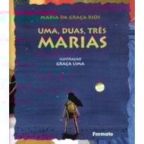 UMA, DUAS, TRÊS MARIAS