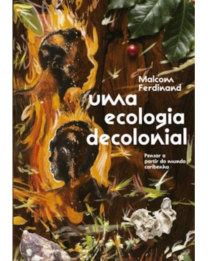 UMA ECOLOGIA DECOLONIAL: PENSAR A PARTIR DO MUNDO CARIBENHO