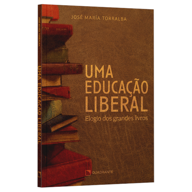 UMA EDUCAÇÃO LIBERAL: ELOGIO DOS GRANDES LIVROS