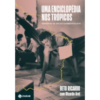 UMA ENCICLOPÉDIA NOS TRÓPICOS: MEMÓRIAS DE UM SOCIOAMBIENTALISTA