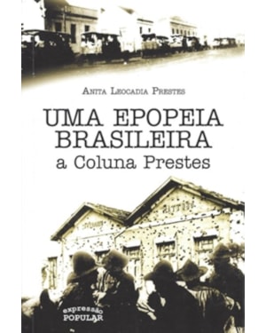 UMA EPOPEIA BRASILEIRA - A COLUNA PRESTES