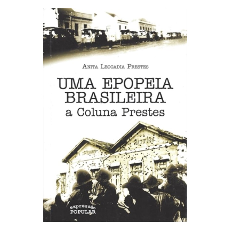 UMA EPOPEIA BRASILEIRA - A COLUNA PRESTES