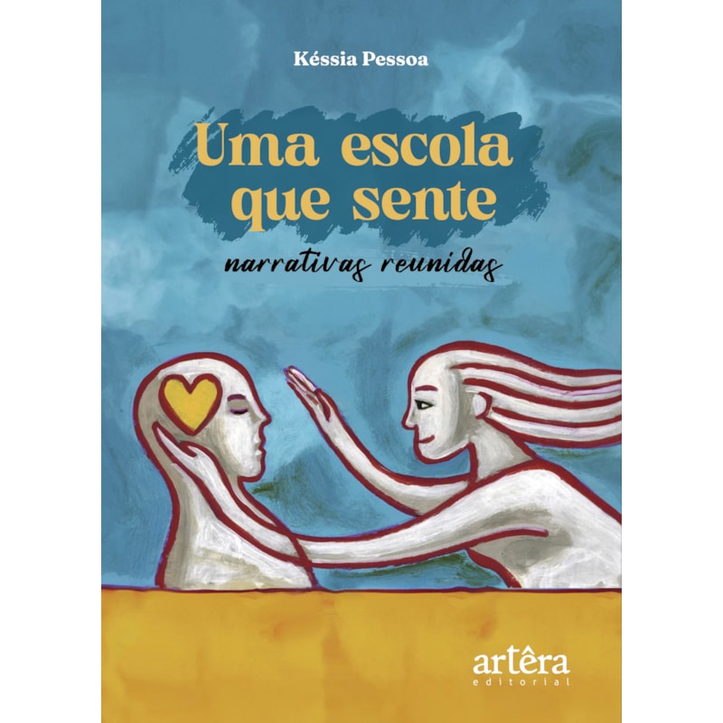 UMA ESCOLA QUE SENTE:: NARRATIVAS REUNIDAS