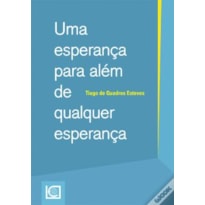 UMA ESPERANÇA PARA ALÉM DE QUALQUER ESPERANÇA