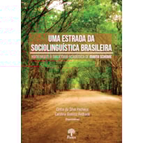 UMA ESTRADA DA SOCIOLINGUÍSTICA BRASILEIRA