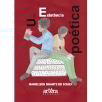 UMA EXISTÊNCIA POÉTICA