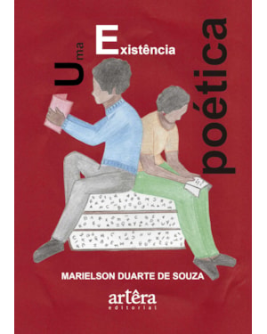 UMA EXISTÊNCIA POÉTICA