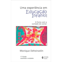 UMA EXPERIÊNCIA EM EDUCAÇÃO INFANTIL: A FOME COM A VONTADE DE COMER