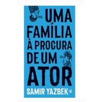 UMA FAMÍLIA À PROCURA DE UM ATOR - MONÓLOGO EM 13 QUADROS