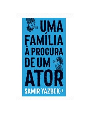 UMA FAMÍLIA À PROCURA DE UM ATOR - MONÓLOGO EM 13 QUADROS