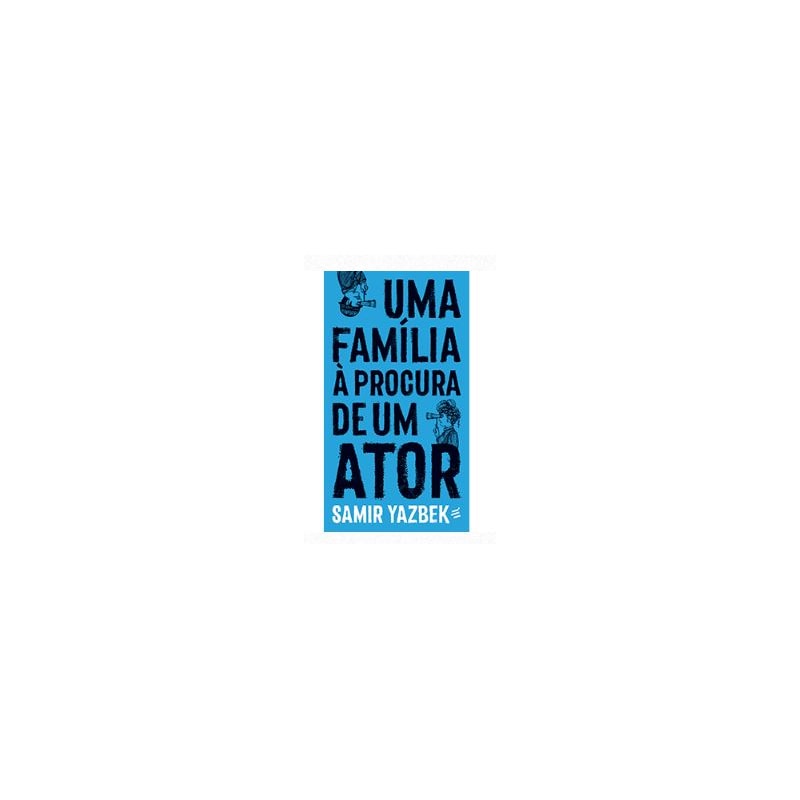 UMA FAMÍLIA À PROCURA DE UM ATOR - MONÓLOGO EM 13 QUADROS